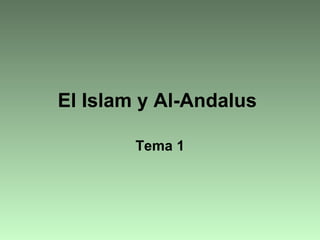 El Islam y Al-Andalus   Tema 1 
