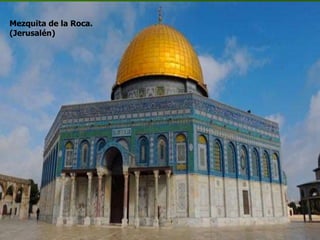 Mezquita de la Roca.
(Jerusalén)
 