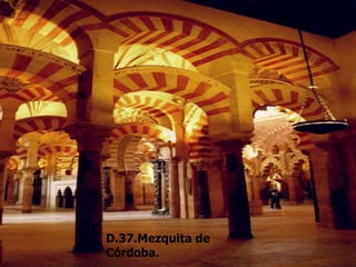 D.37.Mezquita de
Córdoba.
 