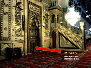 Mihrab
(Mezquita de
Damasco Siria.)
 