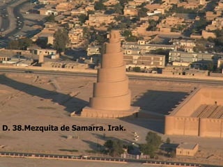 D. 38.Mezquita de Samarra. Irak.
 