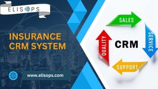 INSURANCE
CRM SYSTEM
www.elisops.com
 