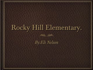 Rocky Hill Elementary. ,[object Object]