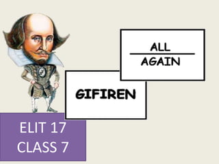ELIT 17
CLASS 7
 