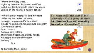 13. What about the story of the
canoe trip? What’s going on here?
14. How are love and sexuality
treated in this section?
 