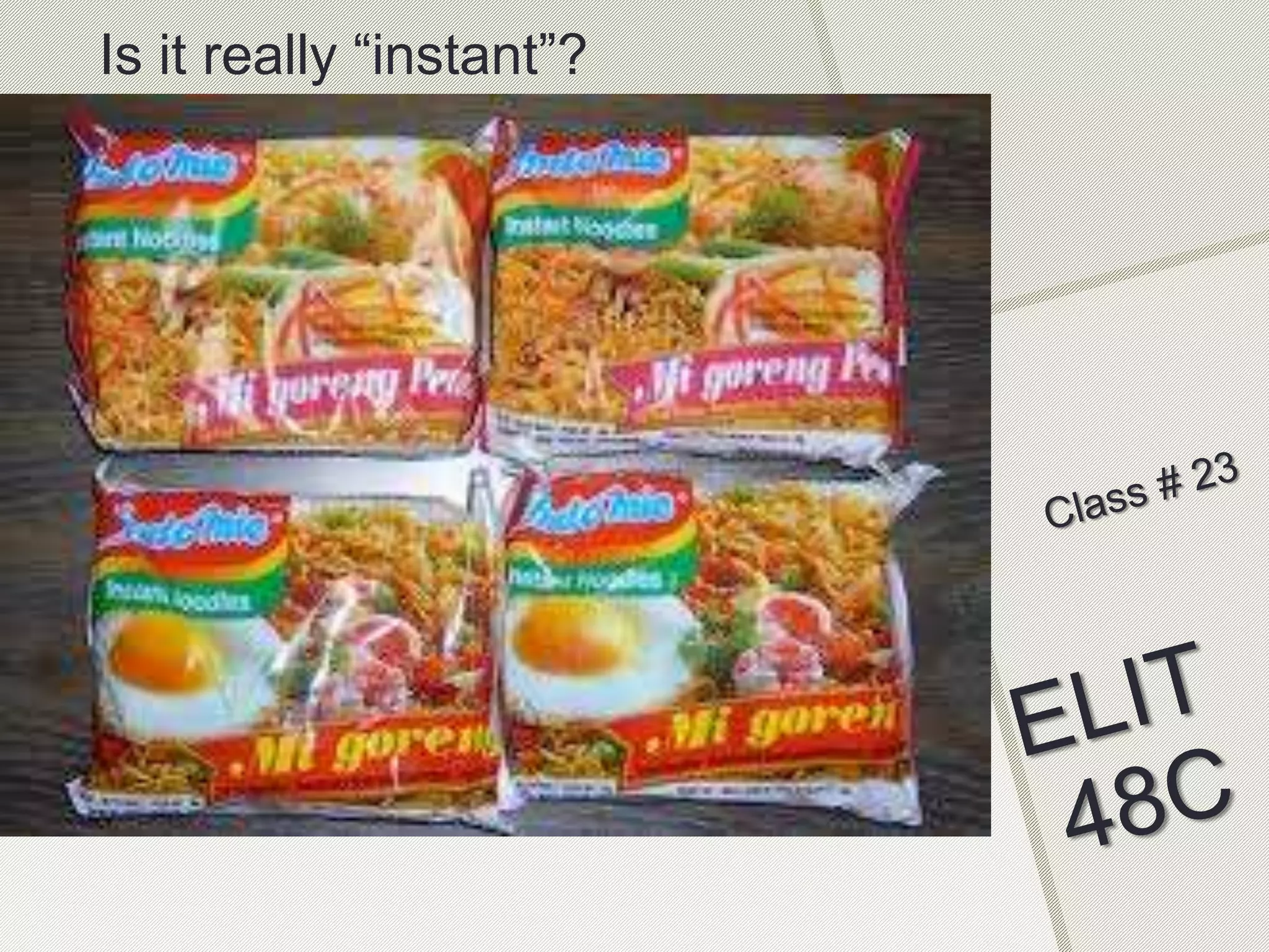 Is it really “instant”?
 