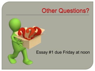 Essay #1 due Friday at noon
 