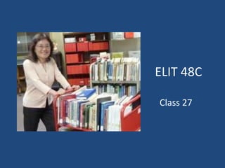 ELIT 48C
Class 27
 