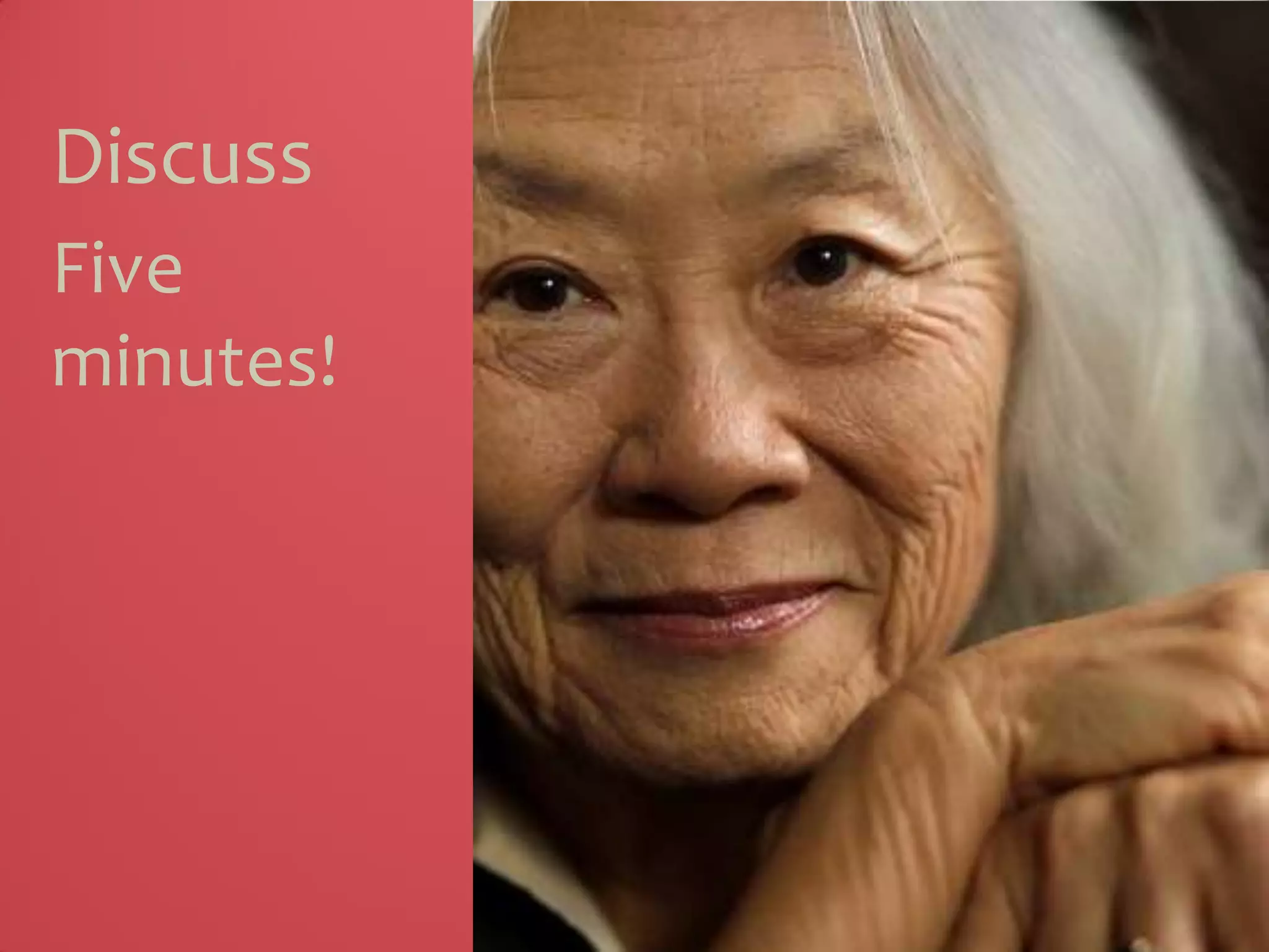 Discuss
Five
minutes!
 