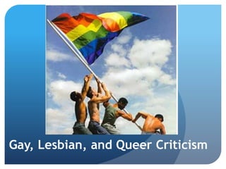 Gay, Lesbian, and Queer Criticism
 
