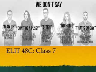 ELIT 48C: Class 7
 