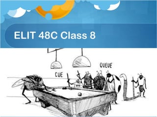 ELIT 48C Class 8
Class # 9
 
