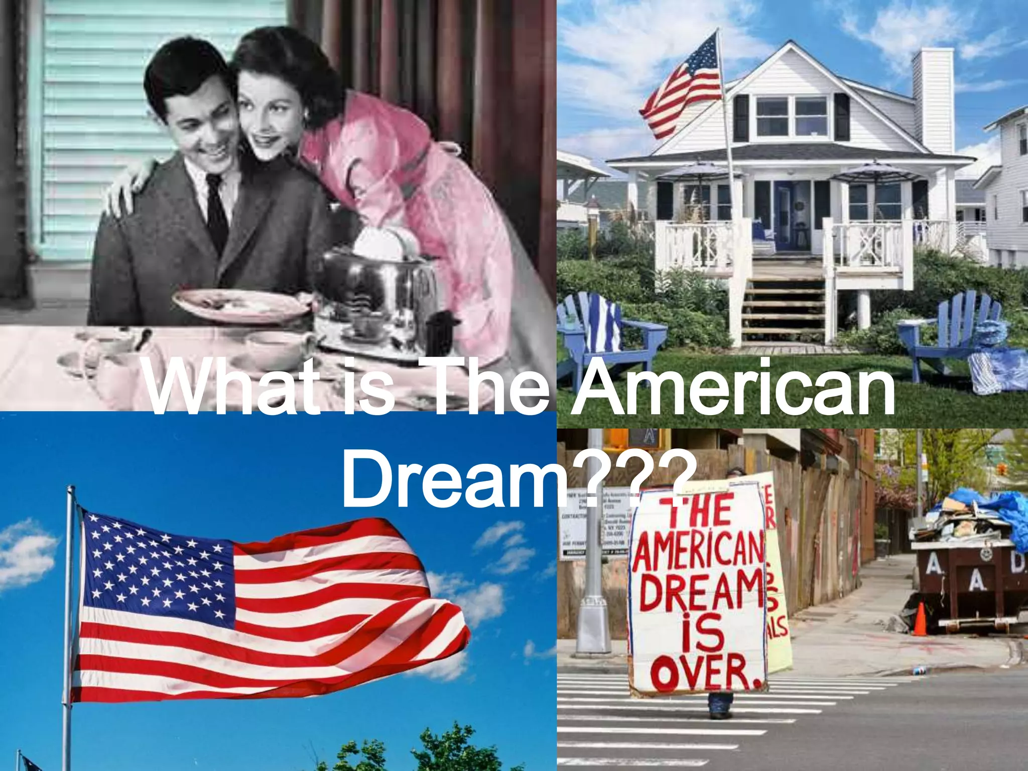 What is The American
Dream???
 