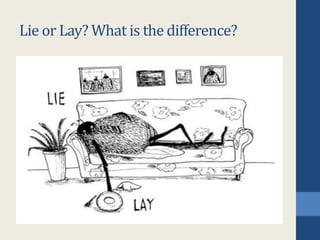 Lie or Lay? What is the difference?
 