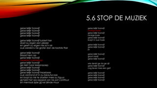 5.6 STOP DE MUZIEK
geise lelijk foorwijf
geise lelijk foorwijf
geise lelijk foorwijf
geise lelijk foorwijf
geise lelijk foorwijf luistert hier
doet ou eigen een plezier
en geeft ou eigen nie zo'n air
oue wereld is nie groter dan de laatste Flair
geise lelijk foorwijf
blaast hem op
geise lelijk foorwijf
versleten barbiepop
geise lelijk foorwijf
ge riekt naar kiekenssoep
geise lelijk foorwijf
geise lelijk foorwijf
geise lelijk foorwijf trezebees
oue verstand zit in ou beautycase
en loopt zo nie te stoefen mee ou figuur
gij hebt het sex-appeal van ne pot confituur
en mentaal zijde gij ne blinde muur
geise lelijk foorwijf
mottige kloek
geise lelijk foorwijf
ranzige koek
geise lelijk foorwijf
kruipt in oue hoek
geise lelijk foorwijf
geise lelijk foorwijf
ja
geise lelijk foorwijf
groot lawijt
geise lelijk foorwijf
wie denkt ge da ge zijt
geise lelijk foorwijf
nog liever mee een geit
geise lelijk foorwijf
geise lelijk foorwijf
geise lelijk foorwijf
geise lelijk foorwijf
 