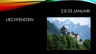 2.8 23 JANUARI
LIECHTENSTEIN
 