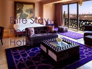 Elite Stay
Regency
Hotel
 