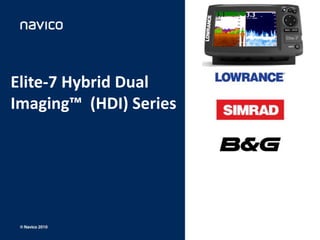 Elite-7 Hybrid Dual
Imaging™ (HDI) Series
 