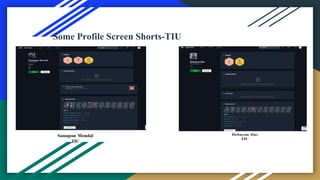Some Profile Screen Shorts-TIU
 