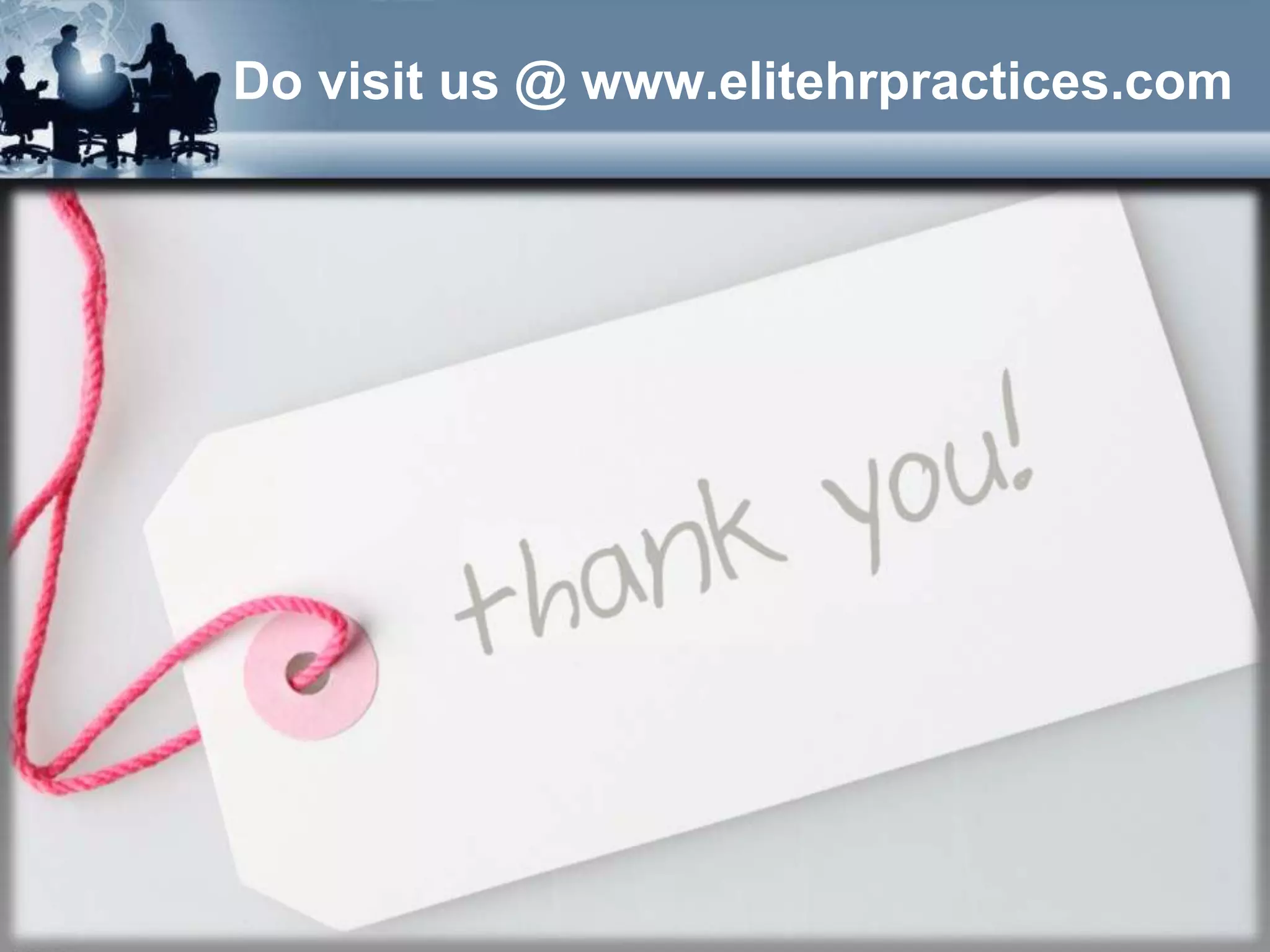 Do visit us @ www.elitehrpractices.com
 