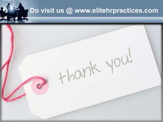 Do visit us @ www.elitehrpractices.com
 