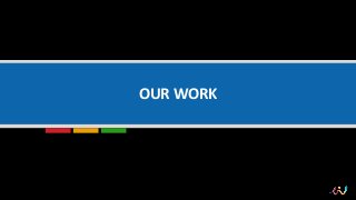 OUR WORK
 