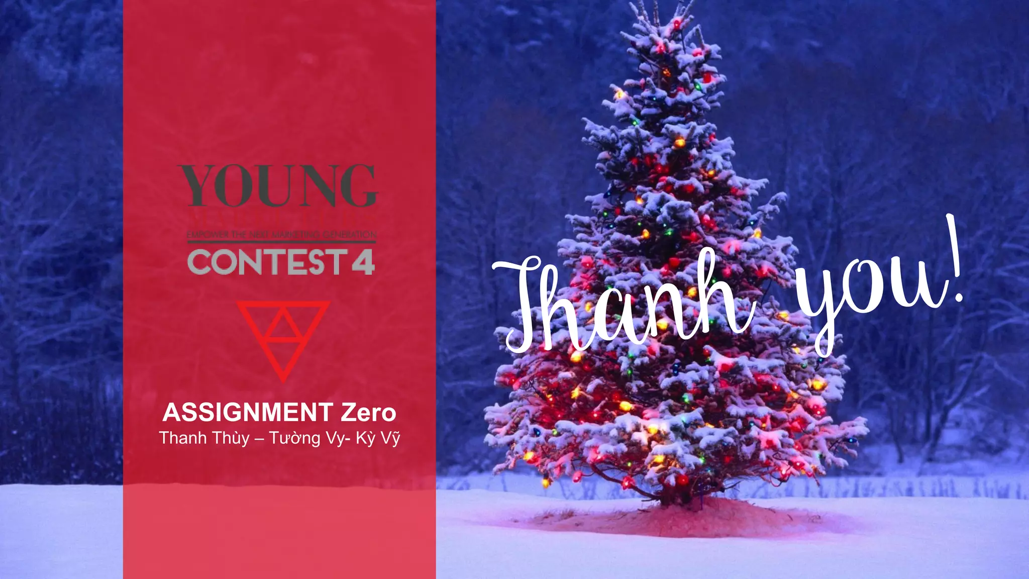 ASSIGNMENT Zero
Thanh Thùy – Tường Vy- Kỳ Vỹ
 