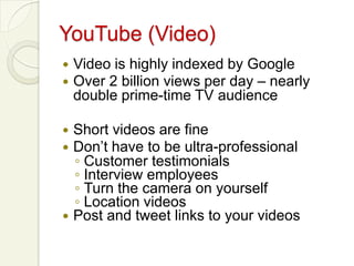 Facebook Business PageInclude keywords and tagline in your profileInvite your FB “friends” to become “fans”“Like” other business pages and they will often return the favor