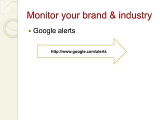 YouTubeSet up a YouTube Channel Videos should usually be under 4 minutesVideo ideas	Customer testimonialsInterview employeesTurn the camera on yourself Location videos Post and tweet links to your videos 