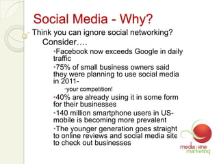 Social Media - Why?Think you can ignore social networking? Consider….Facebook now exceeds Google in daily traffic