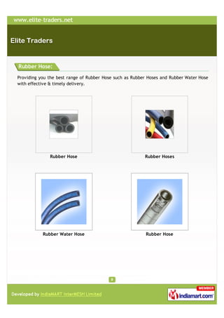Rubber Hose:

Providing you the best range of Rubber Hose such as Rubber Hoses and Rubber Water Hose
with effective & timely delivery.




              Rubber Hose                                Rubber Hoses




           Rubber Water Hose                             Rubber Hose
 
