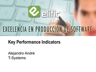 Key Performance Indicators Alejandro André T-Systems 