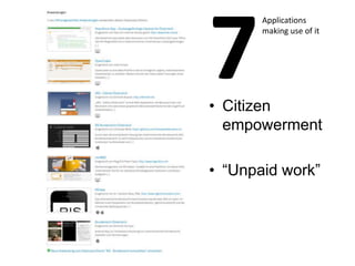 7
Applications
making use of it
• Citizen
empowerment
• “Unpaid work”
 