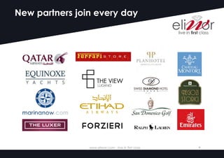 4
New partners join every day
www.eliwor.com - live in first class
 