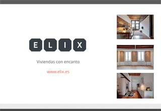 Viviendas con encanto 
www.elix.es 
 