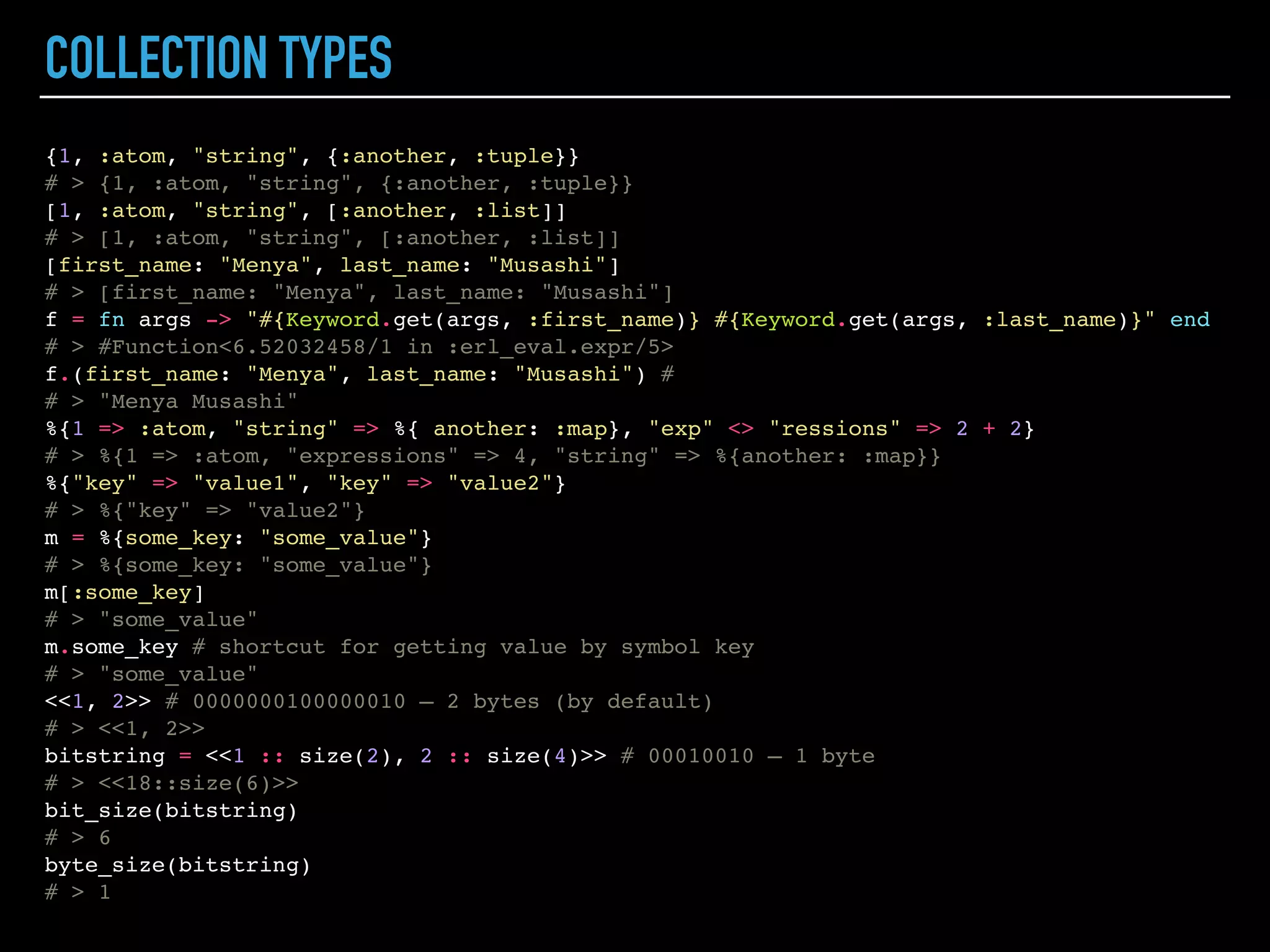PATTERN MATCHING
list = [1, 2, 3]
# > [1, 2, 3]
[_, teas] = [3, ["Puer", "Da Hong Pao", "Longjing", "Biluochun"]]
# > [3, ["Puer", "Da Hong Pao", "Longjing", "Biluochun"]]
teas
# > ["Puer", "Da Hong Pao", "Longjing", "Biluochun"]
[tea, tea] = [1, 2]
tea = "Puer"
# > "Puer"
"Puer"
# > "Puer"
tea = "Da Hong Pao"
# > "Da Hong Pao"
"Da Hong Pao"
# > "Da Hong Pao"
^tea = "Longjing"
# > ** (MatchError) no match of right hand side value: "Longjing"
# > ** (MatchError) no match of right hand side value: [1, 2]
 