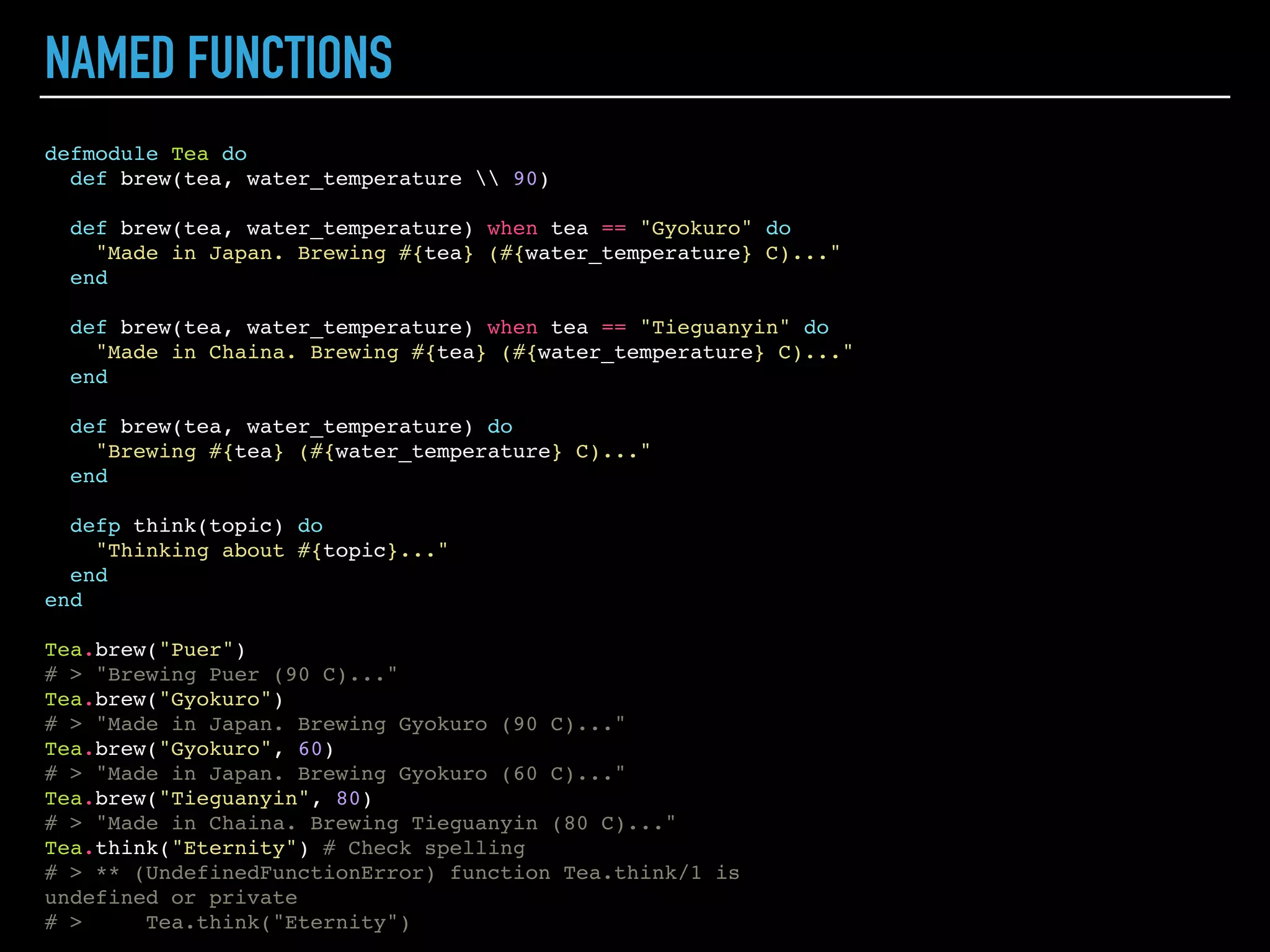 COMPREHENSIONS
MAPGENERATOR FILTER
list = [1, 2, 3, 4, 5, 6, 7, 8]
# > [1, 2, 3, 4, 5, 6, 7, 8]
for x <- list, y <- list, x >= y, rem(x * y, 10) == 0, do: {x, y}
# > [{5, 2}, {5, 4}, {6, 5}, {8, 5}]
for x <- ~w{b c}, into: %{ "a" => "A" }, do: { x, String.upcase(x) }
# > %{"a" => "A", "b" => "B", "c" => "C"}
 