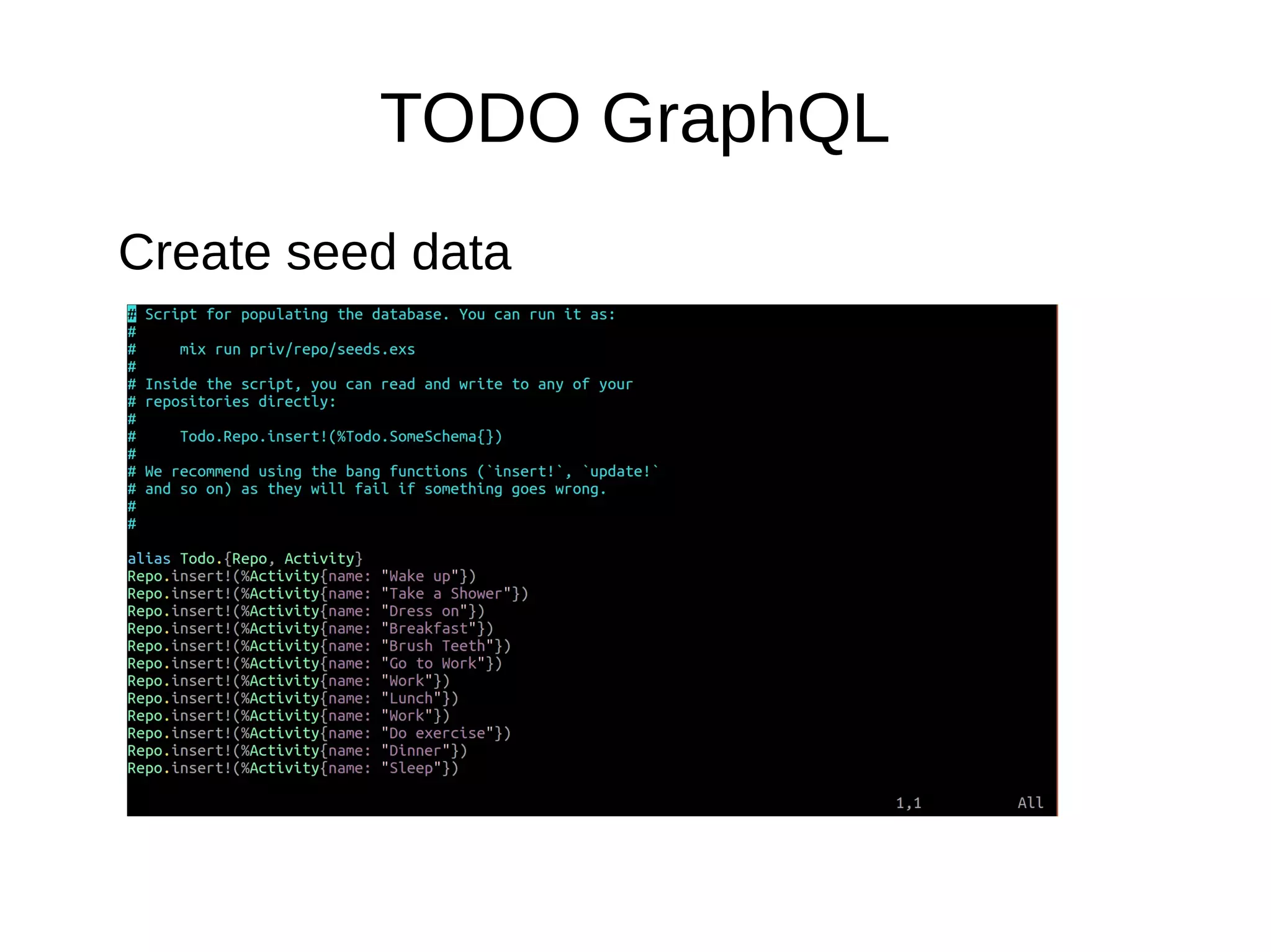 TODO GraphQL
Create seed data
 