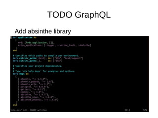 TODO GraphQL
Add absinthe library
 