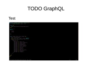 TODO GraphQL
Test
 