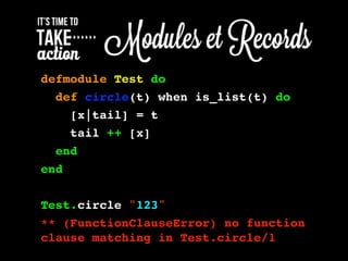 defmodule Test do
def circle(t) when is_list(t) do
[x|tail] = t
tail ++ [x]
end
end
Test.circle "123"
** (FunctionClauseError) no function
clause matching in Test.circle/1
 