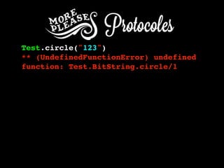 Test.circle("123")
** (UndefinedFunctionError) undefined
function: Test.BitString.circle/1
 