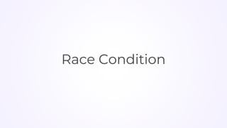 Race Condition
 