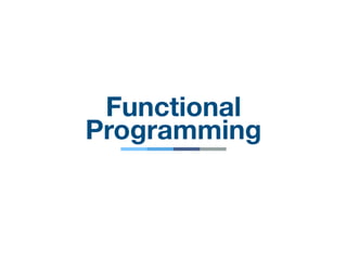Functional
Programming
 
