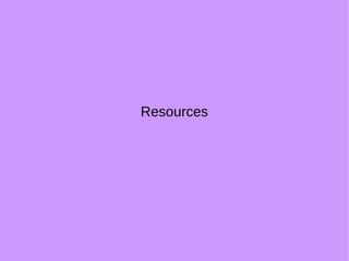 Resources
 