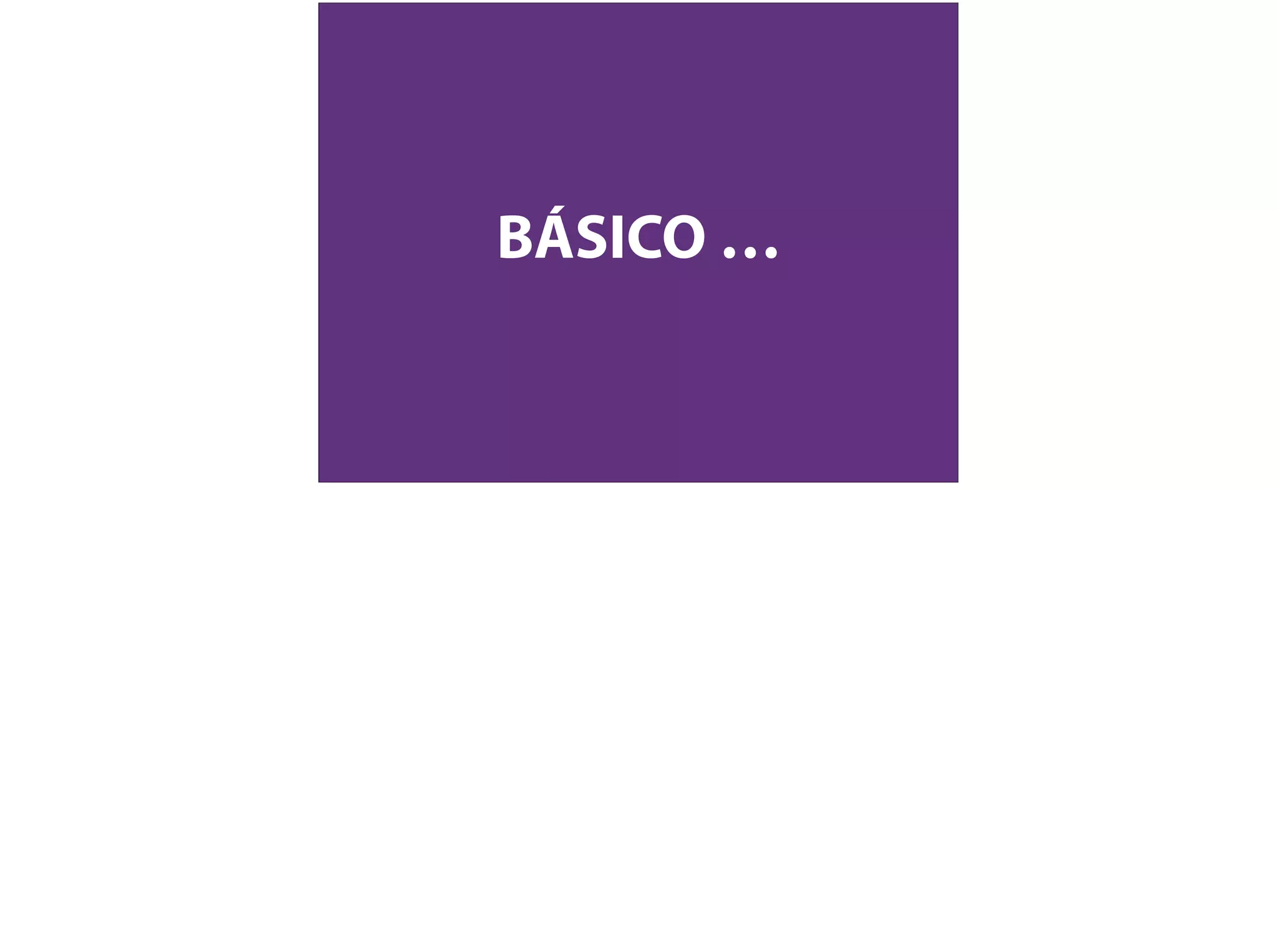 BÁSICO …
 