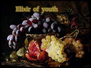 Elixir of  youth
