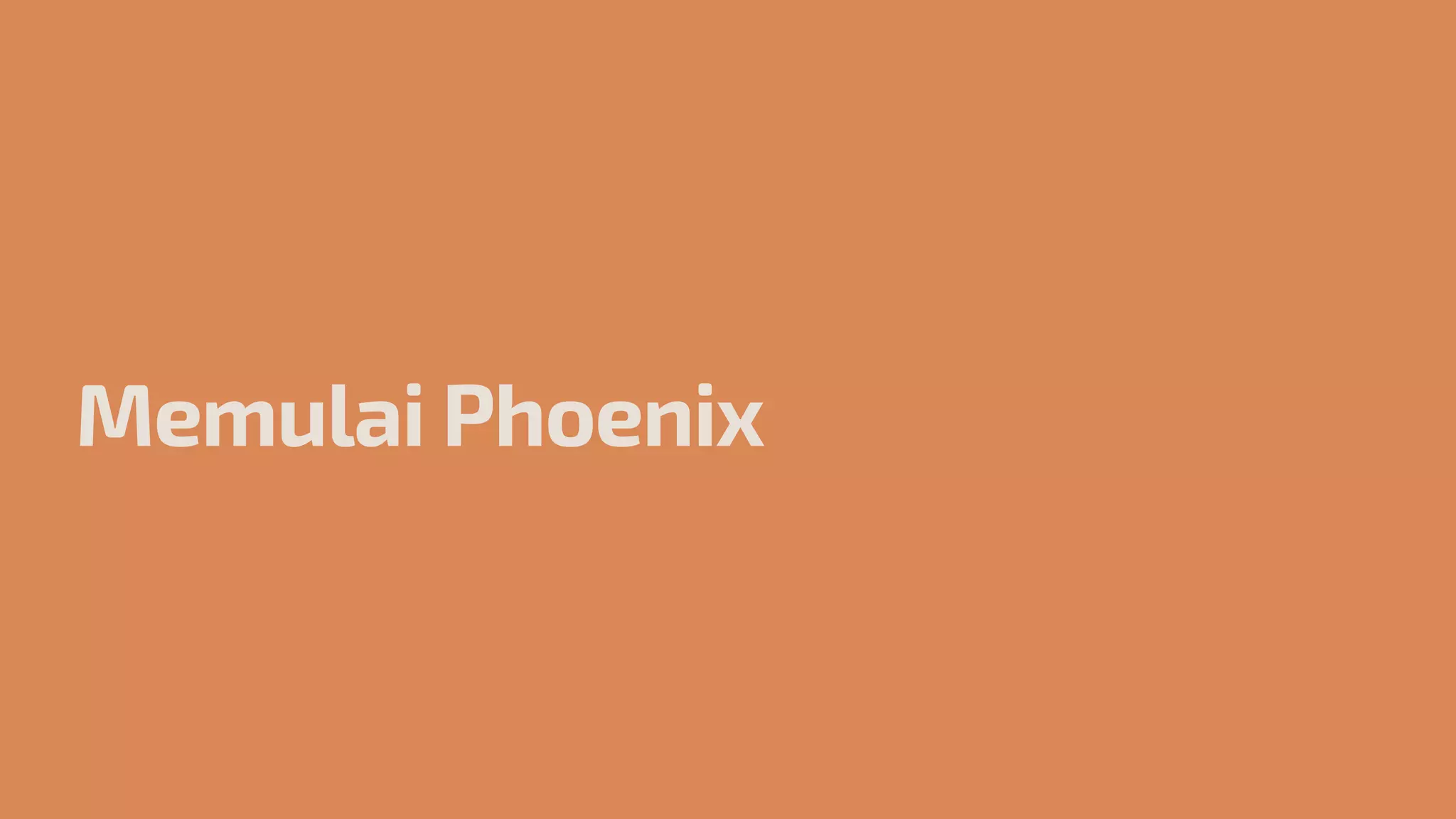 Memulai Phoenix
 