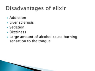  Addiction
 Liver sclerosis
 Sedation
 Dizziness
 Large amount of alcohol cause burning
sensation to the tongue
 