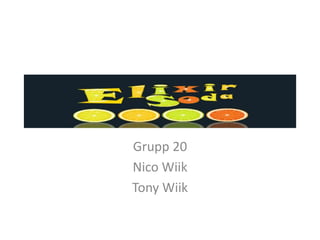 Grupp 20
Nico Wiik
Tony Wiik
 